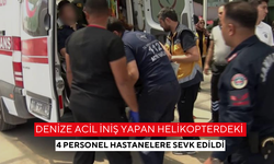 Denize acil iniş yapan helikopterdeki 4 personel hastanelere sevk edildi