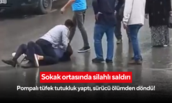 Sokak ortasında silahlı saldırı: Pompalı tüfek tutukluk yaptı, sürücü ölümden döndü!