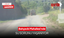 Bahçecik Mahallesi’nde su sorunu yaşanıyor