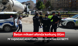 Beton mikseri altında korkunç ölüm: 79 yaşındaki adam ezilerek hayatını kaybetti