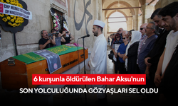 6 kurşunla öldürülen Bahar Aksu'nun son yolculuğunda gözyaşları sel oldu