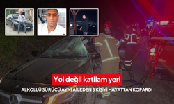 Yol değil katliam yeri: Alkollü sürücü aynı aileden 3 kişiyi hayattan kopardı