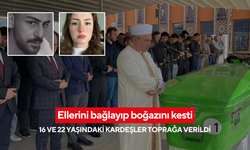 Ellerini bağlayıp boğazını kesti: 16 ve 22 yaşındaki kardeşler toprağa verildi