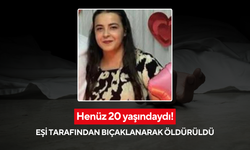 Kadın cinayetlerine bir kurban daha: Henüz 20 yaşındaydı, eşi tarafından bıçaklanarak öldürüldü