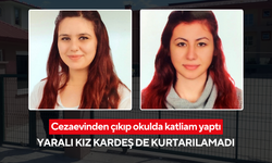 Eski hükümlü güvenlik, lise bahçesinde iki can aldı! Yaralı kız kardeş de kurtarılamadı