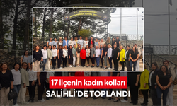 17 ilçenin kadın kolları Salihli’de toplandı