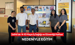 Salihli’de ‘4-10 Mayıs İş Sağlığı ve Güvenliği Haftası’ nedeniyle eğitim