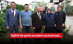 Salihli’de şehit anneleri unutulmadı…