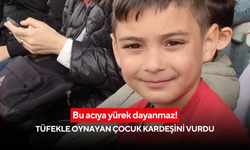 Kardeş elinden ölüm: Engelli ağabey tüfekle oynarken kardeşini vurdu