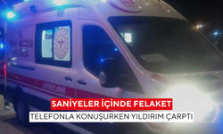 Saniyeler içinde felaket: Telefonla konuşurken yıldırım çarptı