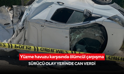 Yüzme havuzu karşısında ölümcül çarpışma: Sürücü olay yerinde can verdi