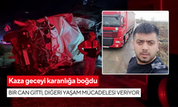 Kaza geceyi karanlığa boğdu: Bir can gitti, diğeri yaşam mücadelesi veriyor