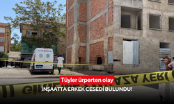 Tüyler ürperten olay: İnşaatta erkek cesedi bulundu!