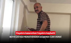 Hayatını kazanırken hayatını kaybetti: Boya ustası merdivenden düşerek can verdi
