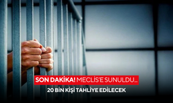 Son dakika! Meclis'e sunuldu... 20 bin kişi tahliye edilecek