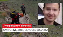 ‘Ava gidiyorum’ diye çıktı, kayıp üniversiteli genç ölü bulundu