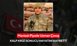 Manisalı Piyade Uzman Çavuş, kalp krizi sonucu hayatını kaybetti