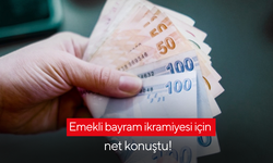 Emekli bayram ikramiyesi için net konuştu!