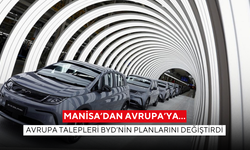 Manisa’dan Avrupa’ya… Avrupa talepleri BYD’nin planlarını değiştirdi