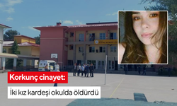 Korkunç cinayet: İki kız kardeşi okulda öldürdü