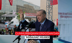 Cumhurbaşkanı Erdoğan’dan ‘Doğalgaz’ müjdesi