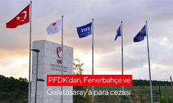 PFDK'dan, Fenerbahçe ve Galatasaray'a para cezası