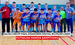 Salihli Necip Fazıl Kısakürek Sosyal Bilimler Lisesi, futsalda Manisa şampiyonu