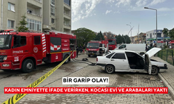 Evli çift kavga etti: Kadın emniyette ifade verirken, kocası evi ve arabaları yaktı