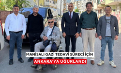 Manisalı gazi tedavi süreci için Ankara'ya uğurlandı