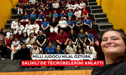 Dünya ve Avrupa Şampiyonu Hilal Öztürk, Salihli’de tecrübelerini anlattı