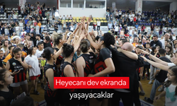Heyecanı dev ekranda yaşayacaklar