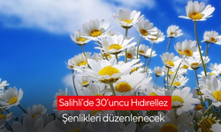 Salihli’de 30’uncu Hıdırellez Şenlikleri düzenlenecek