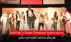 Salihli’de ‘İç Sesler Orkestrası’ tiyatro oyunu yarın yeniden sahne alacak