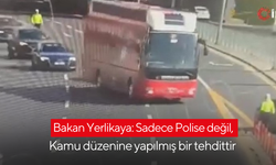 Bakan Yerlikaya: Sadece Polise değil, Kamu düzenine yapılmış bir tehdittir