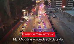 İçerisinde Manisa’da var FETÖ operasyonunda şok detaylar: Örgüt Türkiye'de sıfırdan yapılanmak için harekete geçmiş