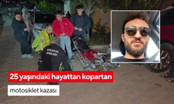 25 Yaşındaki genci hayattan kopartan motosiklet kazası