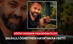 Eğitim camiasını yasa boğan ölüm: Salihlili öğretmen hayatını kaybetti