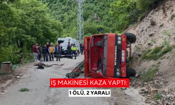 İş makinesi kaza yaptı: 1 ölü, 2 yaralı