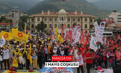 Manisa’da 1 Mayıs coşkusu