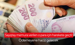 Sayıştay memura verilen o para için harekete geçti! Ödemeyene haciz gelecek