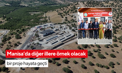 Manisa’da diğer illere örnek olacak bir proje hayata geçti