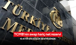 TCMB'nin swap hariç net rezervi 10 ayın en düşük seviyesinde