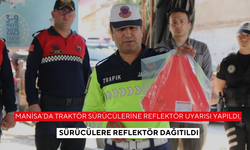 Manisa’da traktör sürücülerine reflektör uyarısı yapıldı, sürücülere reflektör dağıtıldı