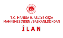 T.C. MANİSA 9. ASLİYE CEZA MAHKEMESİNDEN/BAŞKANLIĞINDAN