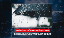 Salihli için kuvvetli yağış uyarısı