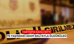 Tartışma kanlı bitti! Baltayla boynundan vurulan yaşlı adam hayatını kaybetti
