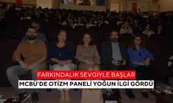 Farkındalık sevgiyle başlar... MCBÜ’de otizm paneli yoğun ilgi gördü