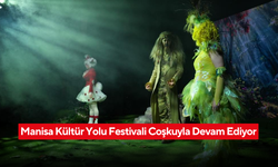 Manisa Kültür Yolu Festivali Coşkuyla Devam Ediyor