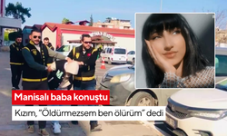 Manisalı baba konuştu; 'Uçak biletini aldılar, kızımı ölüme gönderdiler'