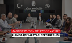 MASKİ ve DSİ’den geleceğe yatırım! Manisa’nın su ve altyapı geleceği için güç birliği